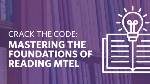 Crack the Code: Mastering the Foundations of Reading MTEL