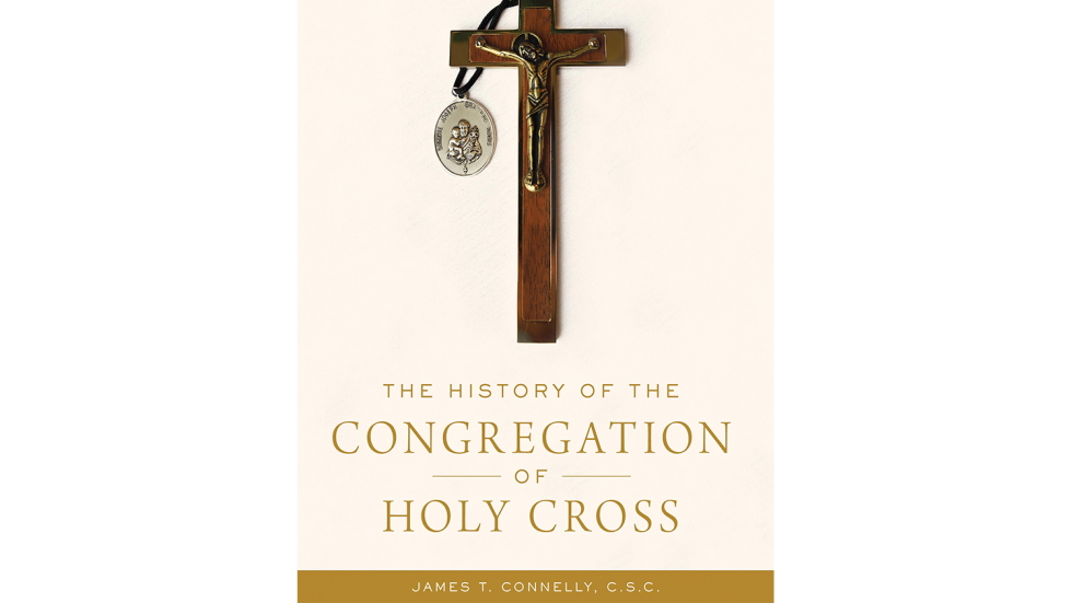 History of the Congregation of Holy Cross chronicled in new, invaluable  book | Stonehill College