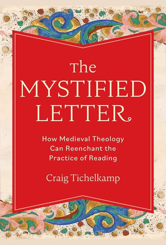 Book Cover: The Mystified Letter: How Medieval Theology Can Reenchant the Practice of Reading 