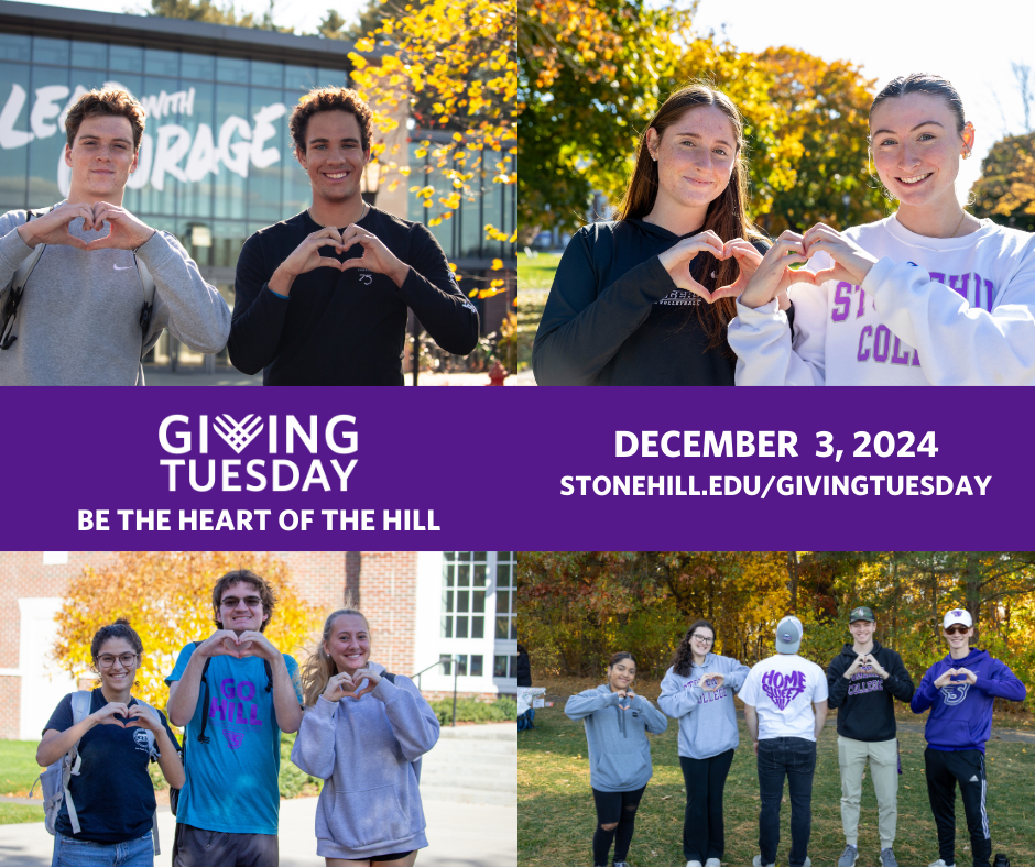 Student collage GivingTuesday Be the Heart of the Hill December 3, 2024 stonehill.edu/givingtuesday