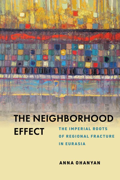 Neighborhood Effect: The Imperial Roots of Regional Fracture in Eurasia