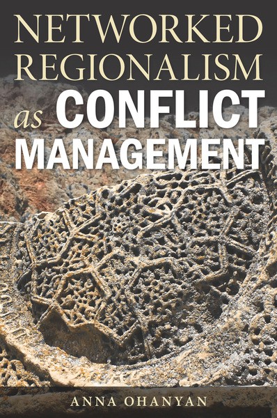 Networked Regionalism as Conflict Management